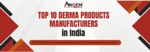 Top 10 Derma Products Manufacturers in India