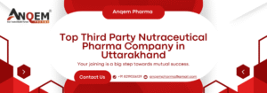 Top Third Party Nutraceutical Company in Uttarakhand