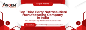 top third-party nutraceutical Manufacturing Company in India