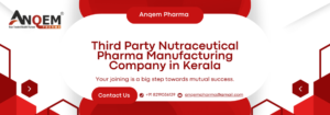 Third Party Nutraceutical Pharma Manufacturing Company in Kerala